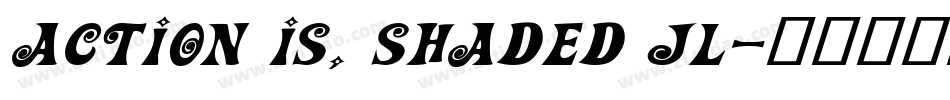 Action Is, Shaded JL字体转换